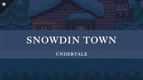 Undertale Snowdin Town Arrangement [revision] Youtube