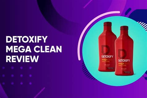 Detoxify Mega Clean Review Medsignals