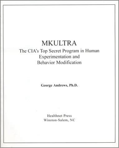 Mkultra The Cia S Top Secret Program In Human Experimentation And