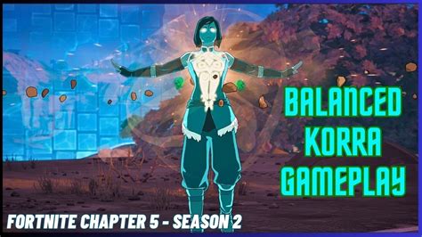 Fortnite Chapter Season Balanced Korra Skin Gameplay Youtube