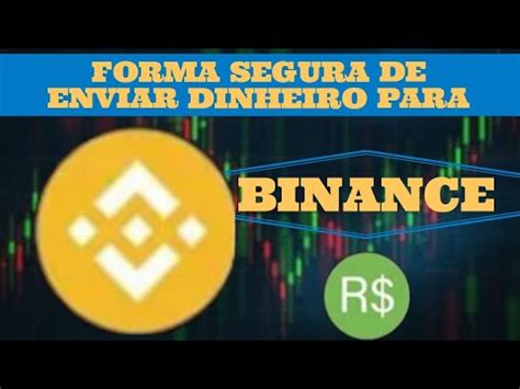 Como Enviar Dinheiro De Forma Segura Para Binance Youtube