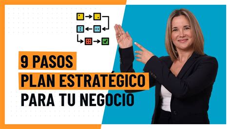 9 Pasos Definitivos Para Un Plan Estratégico Exitoso En Tu Negocio