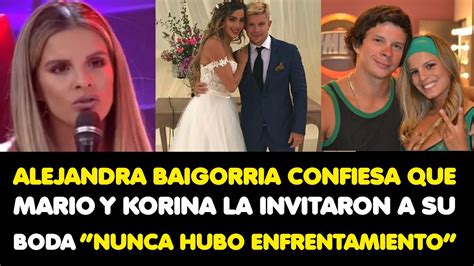 Alejandra Baigorria Confiesa Que Mario Y Korina La Invitaron A Su Boda