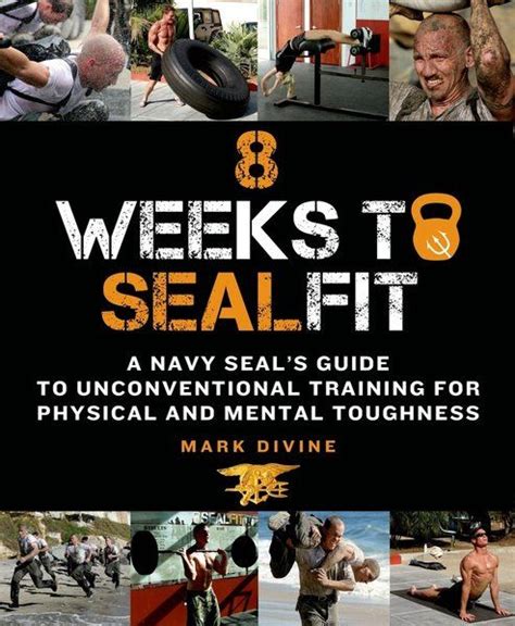 8 Weeks To Sealfit A Navy Seals Guide To Unconventional Training For