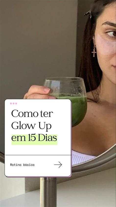 Cuidados A Pele Dicas Para Ter Um Glow Up Em Dias Skin Care