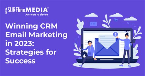 Winning Crm Email Marketing In 2023 Strategies For Success Surfline Media Automate To Elevate