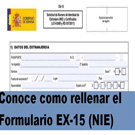 Conoce Como Rellenar El Formulario EX15 NIE 2024 Ecu11