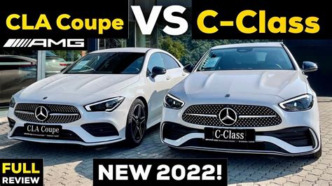 2022 Mercedes C Class Amg Vs Cla Coupe New Full In Depth Review Everything You Need To Know