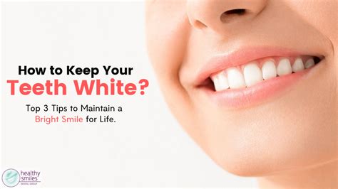 How To Keep Your Teeth White Top 3 Tips To Maintain A Bright Smile