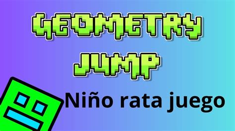 Ni O Rata Juega Geometry Jump Youtube