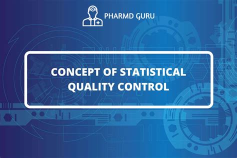 2. CONCEPT OF STATISTICAL QUALITY CONTROL - PHARMD GURU