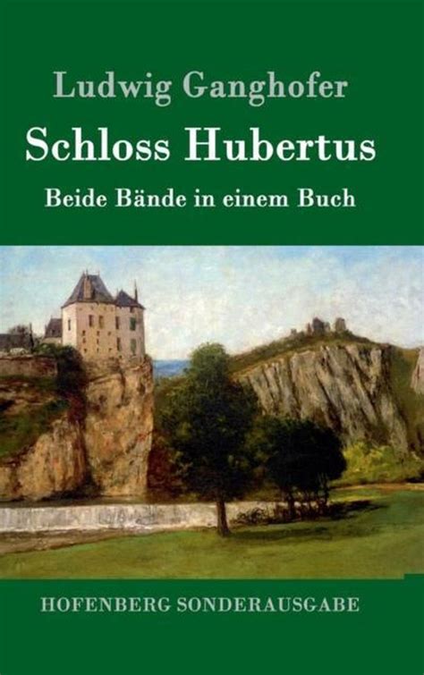 Schloss Hubertus Ludwig Ganghofer 9783861991205 Boeken Bol