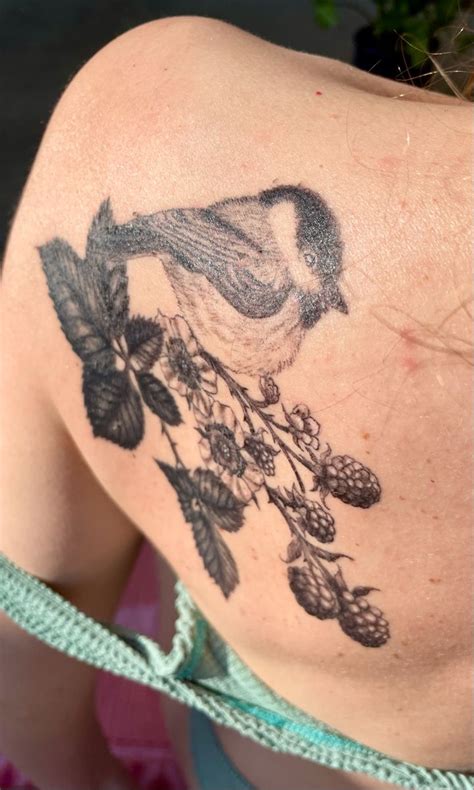 Chickadee And Blackberries Love My First Tattoo Tattoos Tattoo