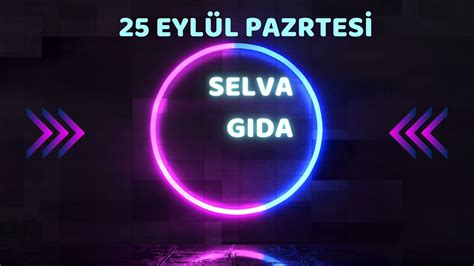 Selva Gida Eyl L Pazartes Youtube