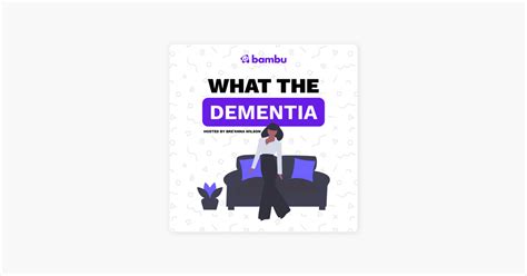 What The Dementia“ Auf Apple Podcasts