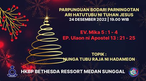 Parpunguan Bodari Parningotan Ari Hatutubu Ni Tuhan Yesus 24 Desember