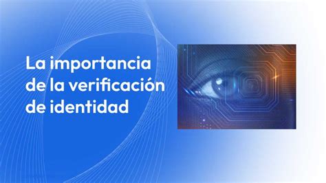 La Importancia De La Verificación De La Identidad En La Era Digital