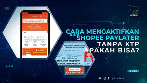 Cara Mengaktifkan Shopee Paylater Tanpa KTP Apakah Bisa