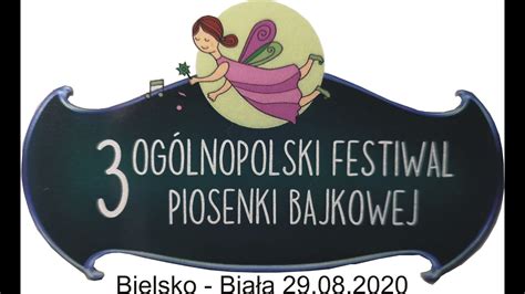 3 Ogólnopolski Festiwal Piosenki Bajkowej Bielsko Biała 2020 YouTube