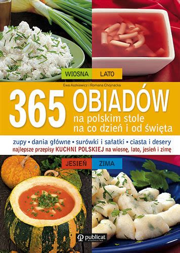 365 obiadów na polskim stole na co dzień i od święta Chojnacka Romana