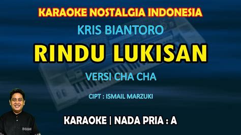 Rindu Lukisan Karaoke Ismail Marzuki Versi Cha Cha Nada Pria A