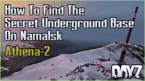 How To Find The Secret Underground Base On Namalsk Athena A