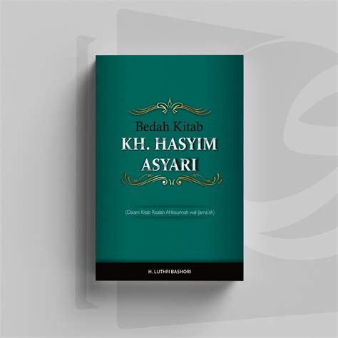 Jual Bedah Kitab KH Hasyim Asyari Dalam Kitab Risalah Ahlissunnah Wal