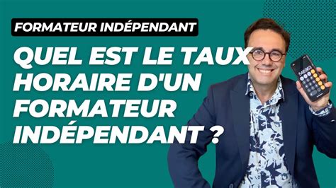 Taux Horaire Du Formateur Ind Pendant Youtube