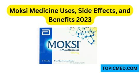 Moksi Medicine Uses Side Effects And Benefits 2023 TopicMed