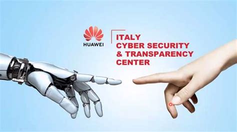 Huawei Apre Un Cybersecurity And Transparency Center A Roma