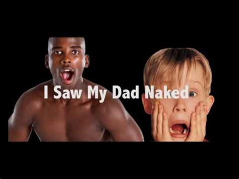 The Day I Saw My Father Naked YouTube