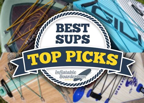 Best Inflatable Paddle Boards Isups Tested And Reviewed