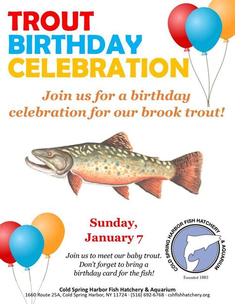 Trout Birthday Celebration Cold Spring Harbor Fish Hatchery And Aquarium