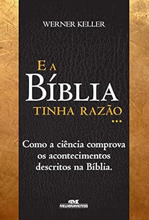 E a Bíblia Tinha Razão Werner Keller 9788506001431 Amazon Books