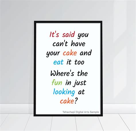 Its Said You Cant Have Your Cake And Eat It Too Printable