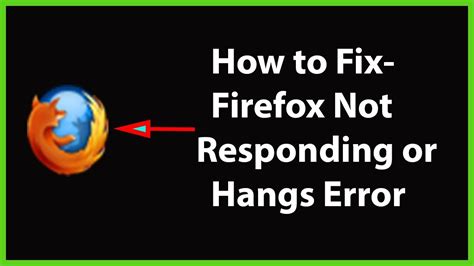 How To Fix Mozilla Firefox Not Responding Or Hangs Issue Youtube