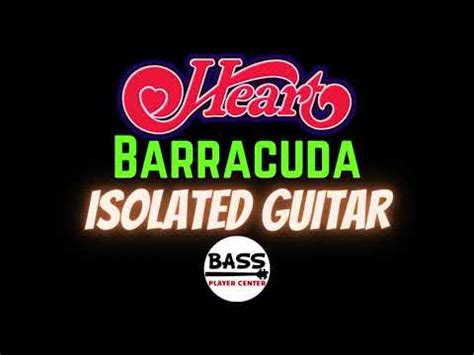 Barracuda – Heart – Isolated Guitar - Bass Player Center