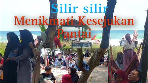 Silir Silir Menikmati Kesejukan Dibawah Pohon Cemara Pantai YouTube