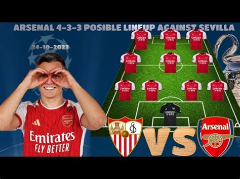 ARSENAL POTENTIAL 4 3 3 LINE UP AGAINST SEVILLA ON UEFA CHAMPIONS