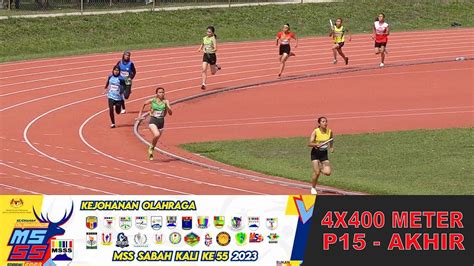 4X400 METER P15 Akhir MSS Sabah Kali Ke 55 Kompleks Sukan Keningau