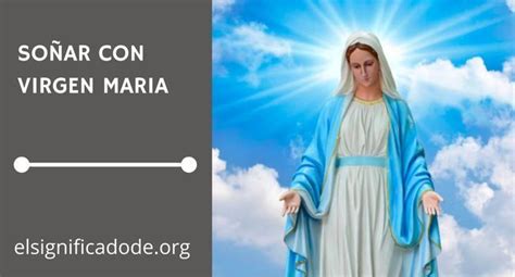 Significado de Soñar con la Virgen María Entra para conocerlo