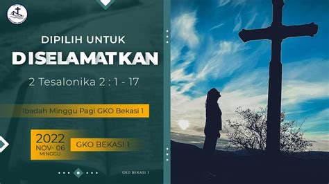 IBADAH MINGGU 06 November 2022 GKO Bekasi 1 DIPILIH UNTUK