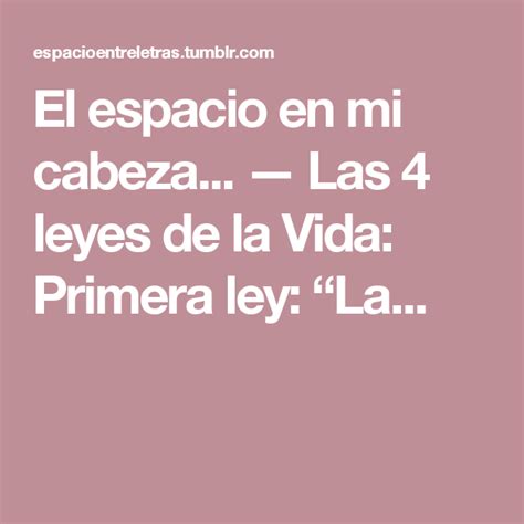 Las Leyes De La Vida Primera Ley La Persona Que Llega Es La