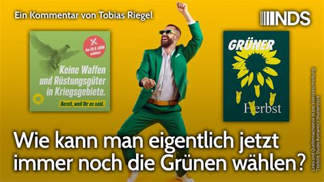 Wie kann man eigentlich jetzt immer noch Grünen wählen Tobias