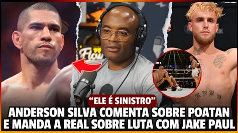 Anderson Silva Manda A Real Sobre Poatan E Sobre Lut Jake Paul No