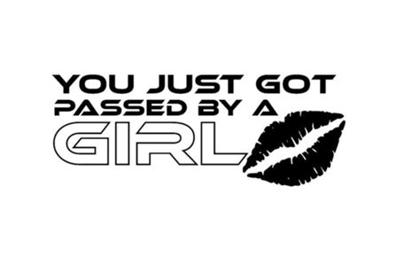 You Just Got Passed By A Girl Jdm Cut Vinyl Decal Etsy