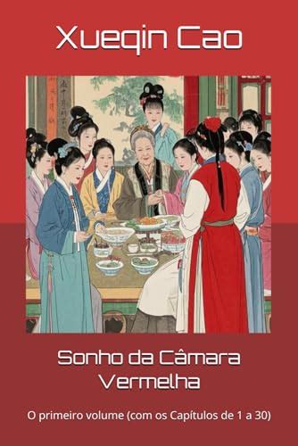 O Sonho Da Câmara Vermelha - Sonho da Câmara Vermelha: O primeiro volume (com os Capítulos de 1 a 30 ...