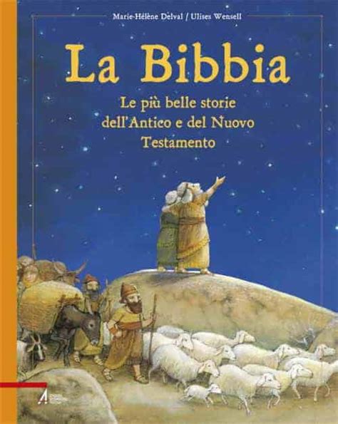 La Bibbia Le Pi Belle Storie Dellantico E Del Nuovo Testamento