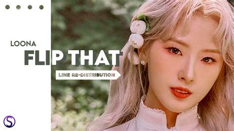 How should LOONA 이달의 소녀 sing FLIP THAT Line Re Distribution YouTube