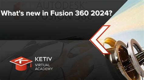 What S New In Fusion Ketiv Virtual Academy Youtube